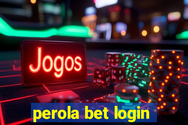 perola bet login